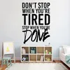 Don039t Stopp, wenn Sie 039re müde Stopp, wenn Sie 039RE DURDE WALL -SCHLAGE INPRIGUNG ZITATEN Vinyl Stickers Home Decor Art DI5913810