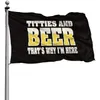 Titties Beer That's Why I'm Here Drapeau drôle, publicité suspendue en tissu polyester, intérieur extérieur, livraison gratuite