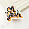 Oh yeah (tamanho: 6.0x6.5cm) pano patch emblemas mend decorar patch jeans bolsa chapéu roupas vestuário decoração de costura applique patches