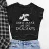 Mother of Dragons Shirt Don't Make Me Say Dracarys T-Shirt Women Tv Shows T Shirt Woman Harajuku Top Drop Ship Y200110