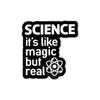 Vetenskap är magisk men riktig emaljstift anpassad brosches roligt energikoppot för väska lapel2470611