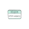 Hello I Am Enamel Brooches Pin for Women Fashion Dress Coat Shirt Demin Metal Funny Brooch Pins Badges Promotion Gift 2021 New Design