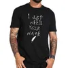 Death Note T-shirt J'ai juste besoin de votre nom lettre imprimé T-shirt Anime respirant 100% coton Hip Hop T-shirt 210707