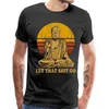 Vintage Style Tops Tees Let That Shit Go 100% Cotton Tee-Shirts Man T Shirts Buddha Shirt Adult Mens Tshirt Hip Hop Camiseta 210706