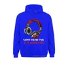 Felpe con cappuccio da uomo Felpe con cappuccio Can't Hear You I'm Gaming Gamer Assertion Idea regalo Pullover Abbigliamento sportivo 2021 Donna Stile 3D