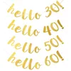 Partydekoration 1Set Gold Happy Hello 30 40 50 60 Papierbanner Jahrestag Geburtstagsdekorationen Erwachsene Hochzeit Dekor Girlandenzubehör 2021