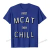Мужские футболки First Mcat затем Chill Summent Premed T-рубашка Топы рубашки Harajuku Хлопковые мужчины T в продажу