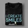 Я создаю улыбки футболки мужчины стоматолог зубоврачебный гигиенист мужской футболки старинные базовые тройники o шея чистые хлопковые топы подарок идея футболки 210629