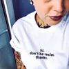 Hallo niet racistisch bedankt Quotes Slogan T-shirt Unisex Tumblr Mode Anti Racism Tee 210518