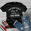 Chcę tylko być pobytem w domu Dog Mama T-shirt Kobiety Casual Tees Trendy T-shirt 90s Kobiety Moda Topy Osobista Kobieta T Shirt 210518
