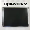 Yeni 10.4 '' 640x480 LQ104V1DG72 TFT Endüstriyel LCD Ekran Resim Ücretsiz Gönderi için Stokta