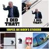 100pcs Biden I DID That Car Stickers Joe Biden Funny Sticker DIY Poster Cars Fuel Tank Decoration Party Favor w-01208