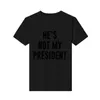 Camisetas masculinas moda tshirt moda, ele não é meu presidente top masculino tees de personalização solta