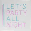 LET'S PARTY ALL NIGHT Signe Vacances Éclairage fille Décoration de la maison Bar Lieux publics Fait à la main Neon Light 12 V Super Bright