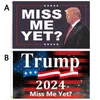 Miss Me Yet Trump Flag Vivid Color Resistant Double Stitched Decoration Banner 90x150cm Trump's Flags 9304