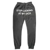 Männer Hosen Hip Hop Sweat Hosen Männer Frauen Jogger Stop Looking At My Dick Jogginghose Drucken Hohe Taille HosenHippie Hosen Männer 022023H