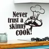 2014 "Nigdy nie ufaj skinny cook" angielski cytat naklejki ścienne wodoodporna wymienna ścienna wystrój 210420