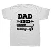 Męskie Koszulki Śmieszne Dad 2022 Ładowanie ciąży T Koszulki Graficzne bawełniane Streetwear Krótki Rękaw O-Neck Harajuku Oversized T-shirt Papa