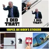 Party I Did That Car Stickers Waterproof Joe Biden Funny Sticker DIY Reflective Decals Poster Cars Laptop Fuel Tank Decoration