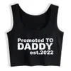 Crop Top Female promoted to Daddy est 2022 Funny Black Print Tank Top Women X0507
