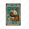 Doe wat ik wil Retro Plaque Animal Metal Signs Bar Room Decor Nice Butt Wall Bord Cat Dog Dog Vintage Tin Poster Grappig cadeau N394A8079459