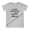 T-shirt femme t-shirt été femmes t-shirt je suis mes ancêtres rêves les plus fous chemises drôles mode dames grande taille hauts t-shirt