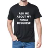 XS-5XL Mens Ask Me About My Ninja Disguise Flip T Shirt Funny Costume Graphic Men's cotton T-Shirt Humor Gift Women Top Tee 210716