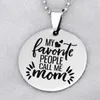 Earrings & Necklace 2021 Design Round Letter Keychain My Favorite People Call Me Mom Gift For Accept Drop YP6137