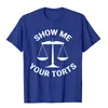 Men's T-Shirts Funny Lawyer T-Shirt Show Me Your Torts Law School Gift Fashionable T Shirt Hip Hop Cotton Men Tops & Tees