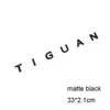 For TIGUAN Car Styling Refitting Middle Hood Trunk Logo Badge Sticker Chrome Matte Glossy Black 3D Font Letters Emblem2683201