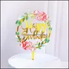 Décoration de fête Fournitures d'événements Festive Home Garden Nouvelles fleurs colorées Joyeux anniversaire Cake Topper Golden Acrylique Dessert pour Baby Shower