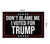Banner Flags Don't blame me for the 2024 US presidential election, I voted for 90*150cm Trump Inventory Wholesale