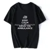 Men's T-Shirts Keep Calm And Drive The Ambulance Birthday Funny Unisex Graphic Fashion Cotton Short Sleeve T Shirts O-Neck Harajuku T-shirtM