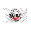 I Tend To Wine 3x5ft Flags Banners 100%Polyester Digital Printing For Indoor Outdoor High Quality Advertising Promotion with Brass Grommets