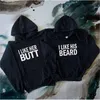 I LIKE HER BUTT I LIKE HIS BEARD Couple Hoodies Long Sleeve Female Pullover Fleece Jumper Lover Sweatshirt Woman 220815