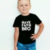 T-shirts Have Faith Bro Jesus Enfants T-Shirt Enfant En Bas Âge Chemise De Pâques Mignon À La Mode Enfant T-shirts Graphiques Bébé Garçon Vêtements De Mode Enfant Tops Tissu