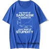 Мой уровень сарказма основан на вашем уровне глупости футболка Fun Cotton с коротким рубашкой T-вырезок O-образной футболки Harajuku 220509
