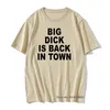 Я застенчив, но у меня большая футболка с большой деко -футболкой забавный друг муж день рождения подарок винтажные футболки Мужчины Лето Большой Дик вернулся в город Фута 220504