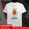 Burundi Country T Shirt Özel Jersey hayranları DIY isim numarası Tshirt High Street Moda Hip Hop Gevşek Tişört Tişört 220616GX