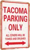 Tacoma Parking uniquement, look Vintage, signe en étain mental drôle, 8x12 pouces, aluminium 9883527