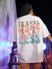 Путешествие больше беспокойства меньше негабаритного печати женские футболки личности улицы Творки лето 100% хлопковые футболки хип -хоп свободный топ 220615