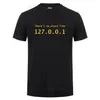 IP Adresi T Shirt 127.0.0.1 Bilgisayar Komedi Tshirt gibi bir yer yok Erkekler İçin Komik Doğum Günü Hediyesi Programcı Geek Tshirt 220527