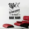 Adesivi murali La vita è troppo breve per avere capelli cattivi Decal Salon Sticker Decorazione Rimovibile A003197Wall