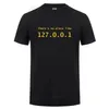 IP-adres T-shirt Er is geen plaats zoals 127.0.0.1 Computer Comedy T-shirt Grappig verjaardagscadeau voor mannen Programmeur Geek T-shirt 220507