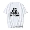 Я застенчив, но у меня большая футболка с большой деко -футболкой забавный друг муж день рождения подарок винтажные футболки Мужчины Лето Большой Дик вернулся в город Фута 220504