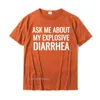 Ask Me About My Explosive Diarrhea Funny Poop Gift T-Shirts Cotton Casual Tops & Tees High Quality Men's Top Birthday 220325