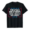 Men's T-Shirts Funny Gas Prices Thanks Brandon Now I Need A Daddy T-Shirt Political Joke Men Clothing Father's Day GiftsMen's