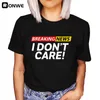 Women Funny Graphic Black T shirt Summer Girl Breaking I dont Care Harajuku 90s Clothes Female Tops TeeDrop Ship 220615