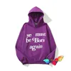 6 couleurs Ye Must Be Born Again Hoodie 2021 Hommes Femmes Mousse Imprimer Hip Hop CPFM Hoodies À L'intérieur Polaire Pulls T220722