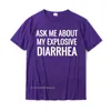 Ask Me About My Explosive Diarrhea Funny Poop Gift T-Shirts Cotton Casual Tops & Tees High Quality Men's Top Birthday 220325